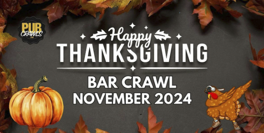 What to Expect at the 2024 Thanksgiving Eve Bar Crawl: An Insider’s View